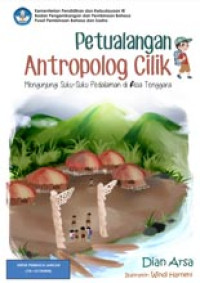Image of Petualangan Antropolog Cilik : Mengunjungi Suku-Suku Pedalaman di Asia Tenggara